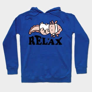 Relax. Axolotl. Relaxolotl. Hoodie